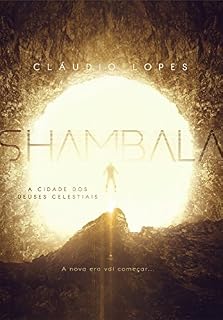 Livro Shambala: A Cidade dos Deuses Celestiais (Crônicas das Cidades Perdidas Livro 3)