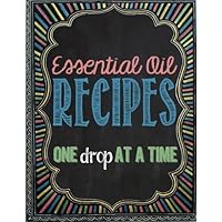 Essential Oil Recipes: One Drop at a Time