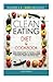 Clean Eating Diet and Cookbook: Your Complete Guide To Starting a Whole Foods Based Diet With 25 Delicious Recipes For Health, Energy and Weight Loss by Karen Braden