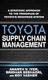 Toyota Supply Chain Management: A Strategic Approach to Toyota's Renowned System