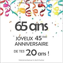 Le Livre D Or De Mon Anniversaire 65 Ans Joyeux 45eme Anniversaire De Tes Ans Confetti Colore 68 Pages Format Carre 21 59 X 21 59 Cm French Edition Arty Robin Amazon Com Books