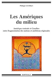 Les  Amériques du milieu