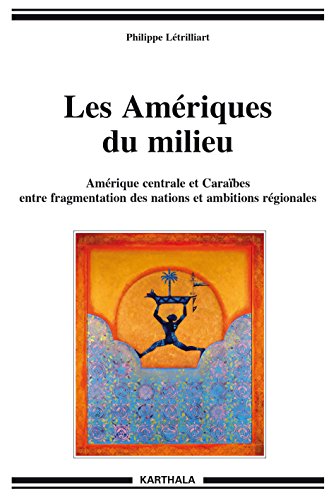 Les  Amériques du milieu