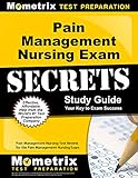Pain Management Nursing Exam Secrets Study Guide: Pain Management Nursing Test Review for the Pain M by 