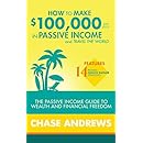 How to Make $100,000 per Year in Passive Income and Travel the World: The Passive Income Guide to Wealth and Financial Freedom - Features 14 Proven Passive Income Strategies