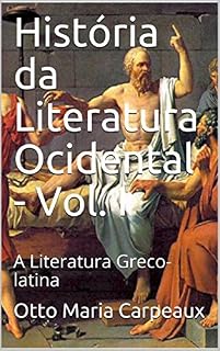 Livro História da Literatura Ocidental - Vol. I: A Literatura Greco-latina