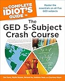 The Complete Idiot's Guide to the GED 5-Subject Crash Course (Idiot's Guides)