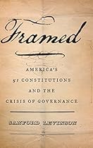 Framed: America's 51 Constitutions and the Crisis of Governance