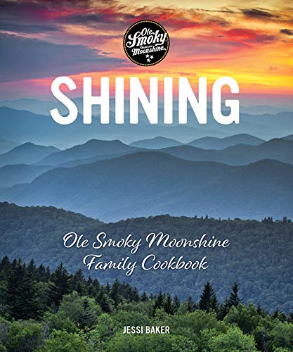 !BEST Shining: Ole Smoky Moonshine Family Cookbook [P.P.T]