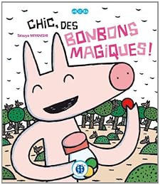 Chic, des bonbons magiques !