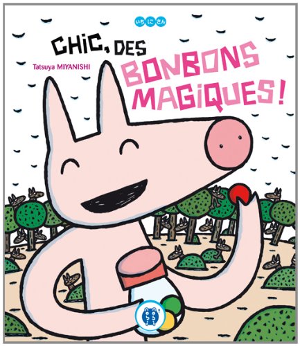 Chic, des bonbons magiques !