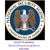 Silent Warriors: The Naval Security Group Reserve, 1945 - 2005