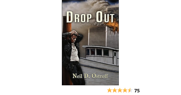 Drop Out Kindle Edition By Ostroff Neil Literature Fiction Kindle Ebooks Amazon Com