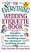 The Everything Wedding Etiquette Book: Insights and Advice on Handling Even the Stickiest Wedding Issues by Emily Ehrenstein