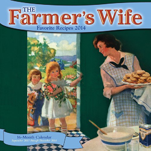 The Farmer's Wife Favorite Recipes 2014: 16 Month Calendar - September 2013 through December 2014