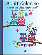 Adult Coloring:  Easter and Independence Day: Animals-Flowers-Patterns