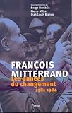 Les années Mitterrand: Les années du changement, 1981-1984 (French Edition) by 