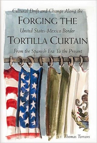 Forging The Tortilla Curtain Cultural Drift And Change Along The