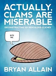 Actually, Clams Are Miserable