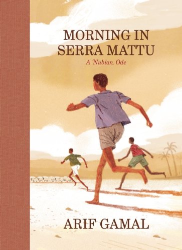 Morning in Serra Mattu: A Nubian Ode (McSweeney's Poetry Series)