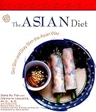 The Asian Diet: Get Slim and Stay Slim the Asian Way (Capital Lifestyles) The Asian Diet: Get Slim and Stay Slim the Asian Way (Capital Lifestyles)