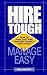 Hire Tough, Manage Easy : How to Find and Hire the Best Hourly Employees - Book by Mel Kleiman