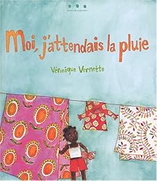 Moi, j'attendais la pluie