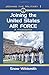 Joining the United States Air Force: A Handbook (Joining the Military) by 