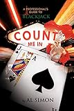 Count Me In: A Professional's Guide to Blackjack by