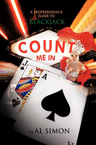 Count Me In: A Professional's Guide to Blackjack by Al Simon