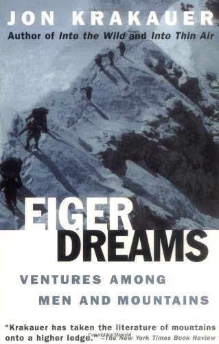 Eiger Dreams::Ventures Among Men and Mountains[Paperback,1997]