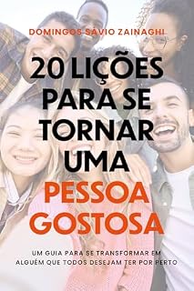 Livro 20 Lições para se tornar uma pessoa gostosa: Um guia para se transformar em alguém que todos desejam ter por perto