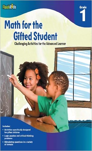 Math For The Gifted Student: Challenging Activities For The Advanced Learner, Grade 1 (Flashkids Series): Flash Kids: 9781411434332: Amazon.com: Books