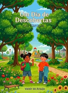 Livro Um dia de Descoberta no Parque: Alegria de Ser Criança