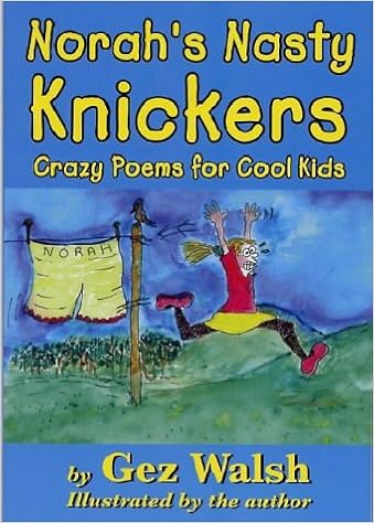 Norahs Nasty Knickers Crazy Poems For Cool Kids And Other - 