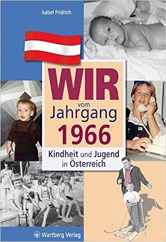 Wir Vom Jahrgang 1966 Kindheit Und Jugend In Osterreich Jahrgangsbande Osterreich Amazon De Isabel Fridrich Bucher