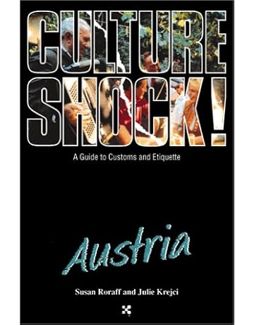 Culture Shock Austria A Guide To Customs And Etiquette Cultureshock Austria A Survival Guide To Customs Etiquette Roraff Susan Krejci Julie 9781558685918 Amazon Com Books