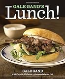 Gale Gand's Lunch! by Gale Gand, Christie Matheson