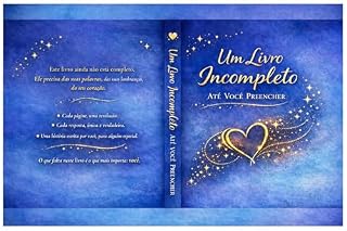 Livro Um Livro Incompleto Até Você Preencher: Porque algumas histórias só fazem sentido quando escritas a dois