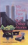 My Jewish Face and Other Stories by 
