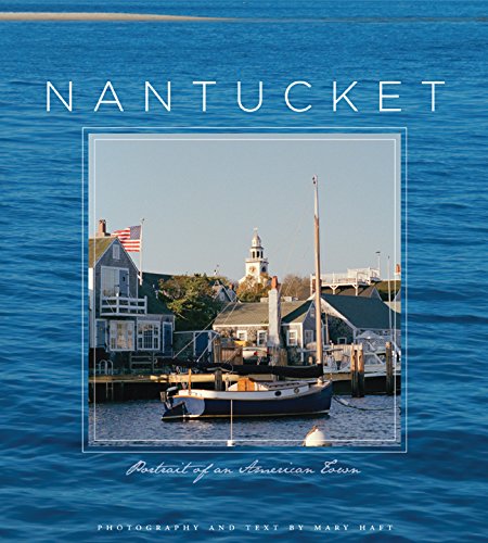 Nantucket: Portrait of an American Town Nantucket: Portrait of an American Town