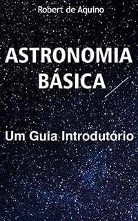 Livro Astronomia Básica: Um Guia Introdutório