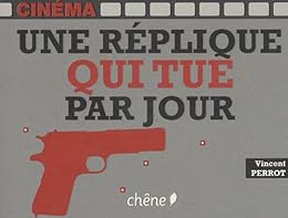 Une réplique qui tue par jour