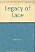 Legacy of Lace: Identifying, Collecting, and Preserving American Lace by 