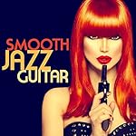 Smooth Background Guitar (Smooth Jazz Romantic Relaxing Chill Out Piano & Guitar Songs)