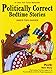 Politically Correct Bedtime Stories