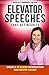 Elevator Speeches That Get Results: Create A 30 Second Introduction For Greater Success (Get Promoted Fast) (Volume 4)