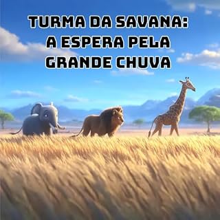 Livro Turma da Savana: A Espera pela Grande Chuva (Biomas e Biodiversidade do Mundo)
