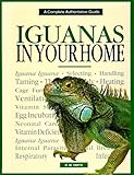Iguanas In Your Home: A Complete Authoritive Guide by 