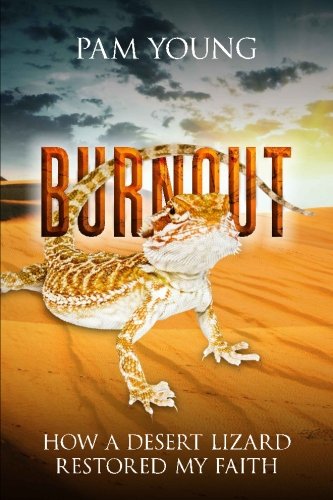 Download Burnout: How a Desert Lizard Restored My Faith (Burnout to Bliss) (Volume 1) Download Burnout: How a Desert Lizard Restored My Faith (Burnout to Bliss) (Volume 1)